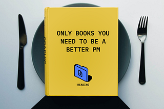 Books that help you become a great PM.