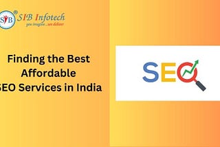 Finding the Best Affordable SEO Services in India