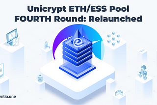 Unicrypt ETH/ESS Pool FOURTH Round: Relaunched