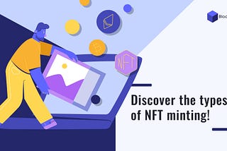 Discover the types of NFT minting!