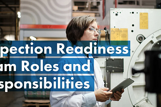 Inspection Readiness Team Roles and Responsibilities