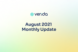 Verida Monthly Update Series — August 2021