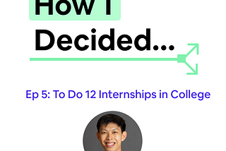 🎧 Episode 5: How I Decided To Do 12 Different Internships in College