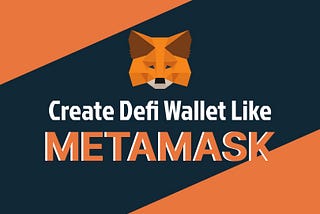 Create Defi Wallet like MetaMask