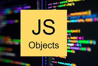 JavaScript Objects