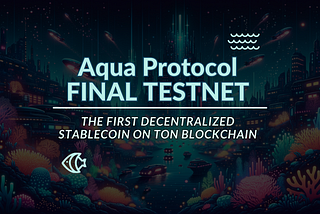 Join Aqua Protocol’s Final Testnet: Claim the Highest Rewards Ever