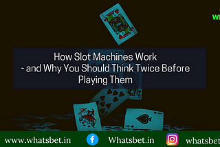 How Slot Machines Work — and Why You Should Think Twice Before Playing Them