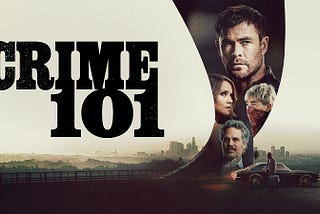 ‘Crime 101 — Film Review and Analysis’