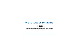 The Future Of Medicine (P4)