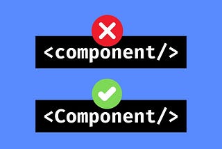 Why React Component Names Must Begin With A Capital Letter?