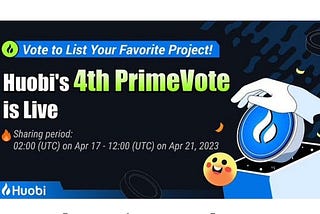 PRIMEVOTE 4 LAUNCHED BY HUOBI WITH NEW UPGRADES

Huobi has launched the another round of PrimeVote…