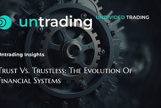 Trust vs. Trustless: The Evolution of Financial Systems