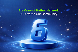Six Years of Hathor Network: A Letter to Our Community