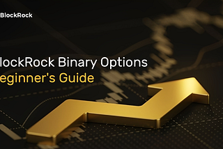 BlockRock Binary Options Beginner’s Guide