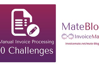 10 Challenges Of Manual Invoice Processing