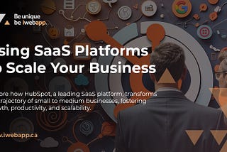 Using SaaS Platforms to Scale Your Business — Part 1/3