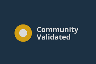 Why Community Validated?