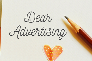 Dear Advertising.