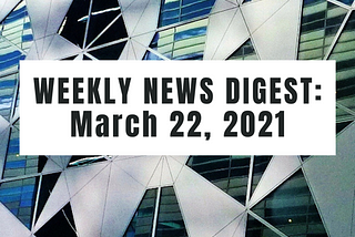 What You Need To Know In Marketing — Weekly News Roundup: March 22, 2021