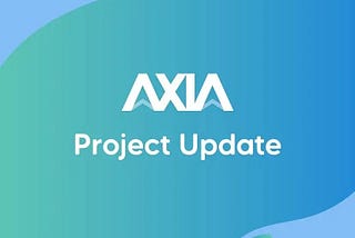 AXIA January Project Update