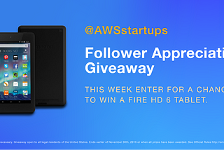 Enter the @AWSstartups Follower Appreciation Giveaway, Week 2