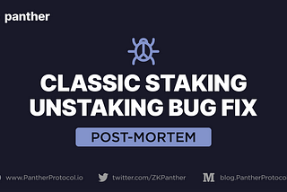 Post-Mortem for the Classic Staking Unstaking Bug Fix