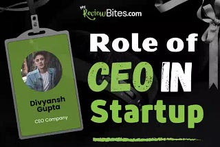 Role Of Ceo In Startup “ MyReviewBites