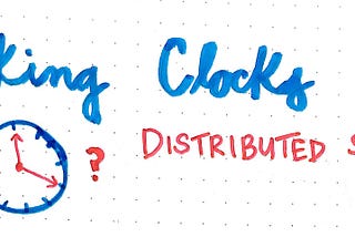 Ticking Clocks in a Distributed System