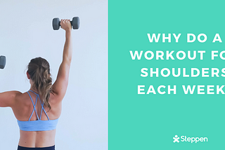 Why Do A Workout For Shoulders Each Week?