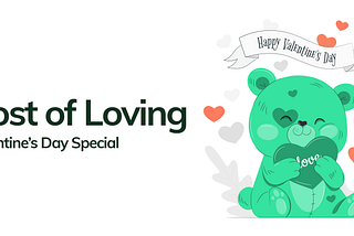 Cost of Loving | Valentine’s Day Special