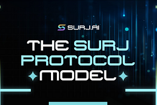 Unlocking the SURJ Protocol Model: How AI, Decentralization, and Real Yield Connect