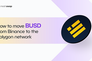 How to transfer BUSD from Binance to the Polygon network