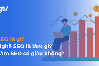 SEO là gì? Làm SEO là làm gì?