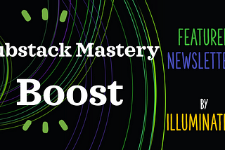 Featured Newsletters by Substack Mastery Boost Pilot: Episode 17