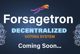Decentralized Governance of Forsagetron.io on Blockchain Technology.