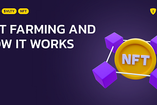 NFT Farming and How it Works?