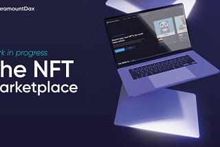 ParamountDax New Product Sneak Peek: The NFT Marketplace!