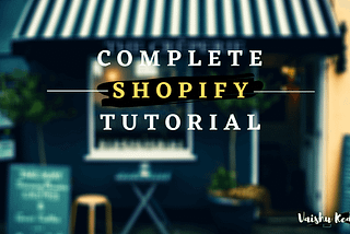 How To Build Your Shopify Store In Under 1 Hour