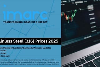 Stainless Steel (316) Prices Overview: Global Market Insights Q1 2025