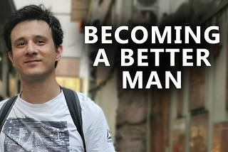 Becoming a better man