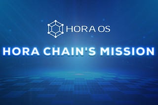 🌎🌎 Hora Chain’s Mission 🌎🌎