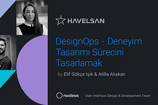 DesignOps — Deneyim Tasarımı Sürecini Tasarlamak