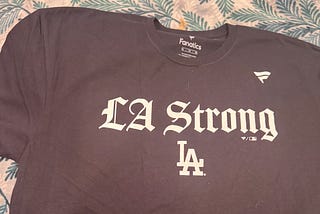 My LA Strong t-shirt
