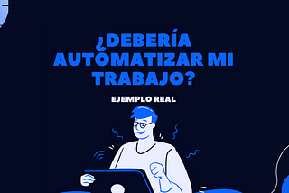 ¿Automatizar vs. No Automatizar?