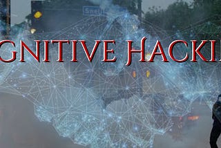 Content Weapons Primer: Cognitive Hacking