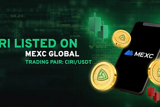 To Maximize Your Trading Potential, Trade CIRI Coin on MEXC