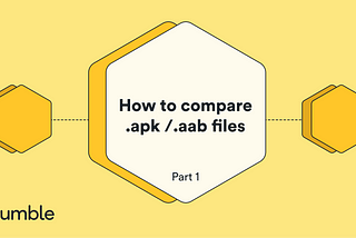 How to compare .apk / .aab files | 1