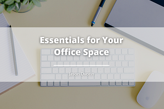 Essentials for Your Office Space
