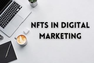 Using NFTs in digital marketing