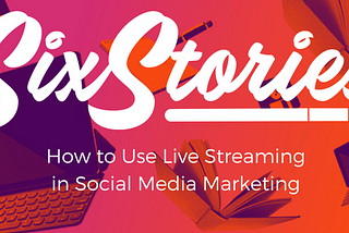 Coming Soon: How to Use Live Streaming in Social Media Marketing